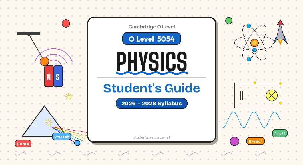 Cambridge O Level Physics 5054 (2026–2028) Student Guide